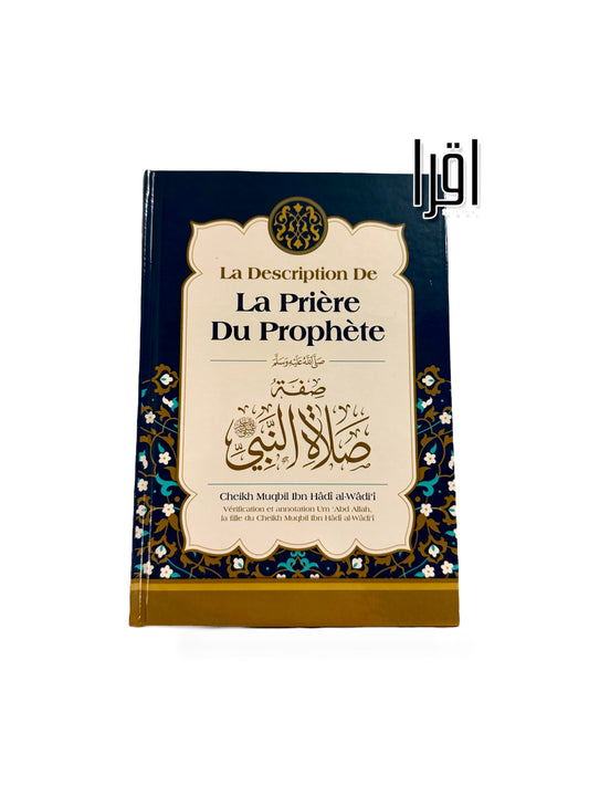 La description de la prière du Prophète - cheikh Muqbil - Ibn Badis