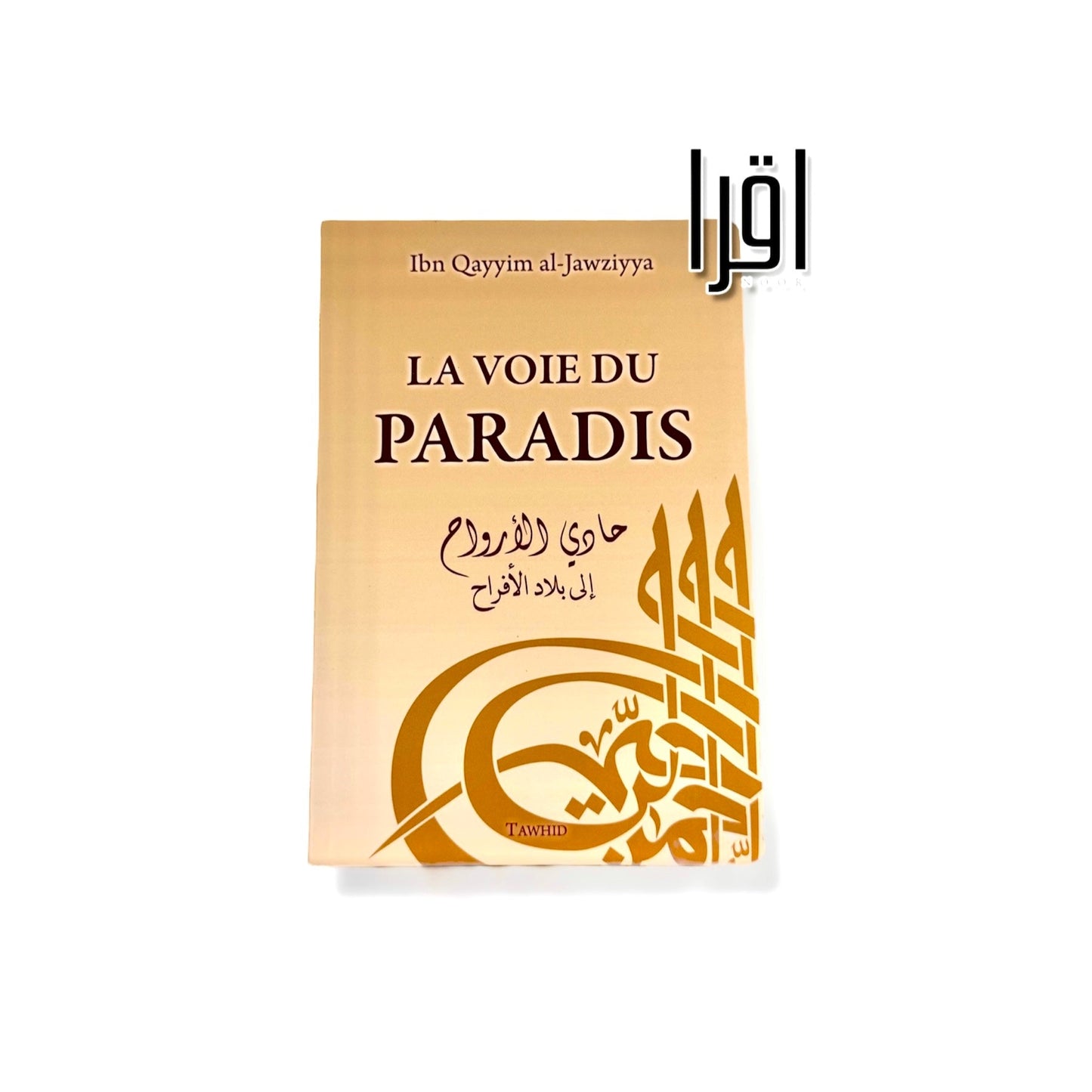 La Voie du Paradis - Ibn Al Qayyim - Tawhid