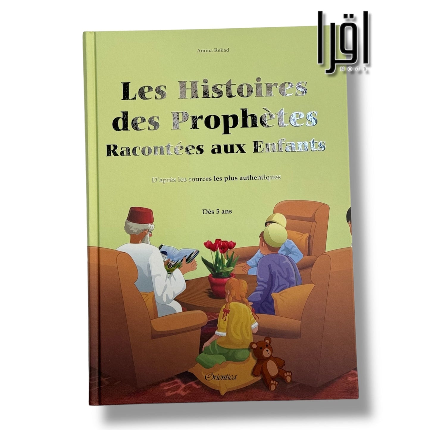 Les histoires des prophètes racontées aux enfants - Rigide - Orientica