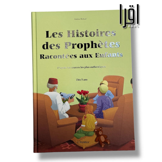 Les histoires des prophètes racontées aux enfants - Rigide - Orientica